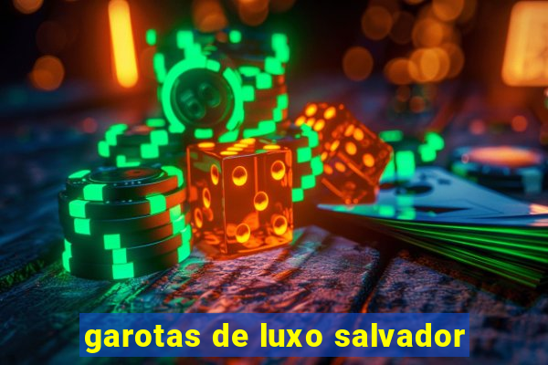 garotas de luxo salvador